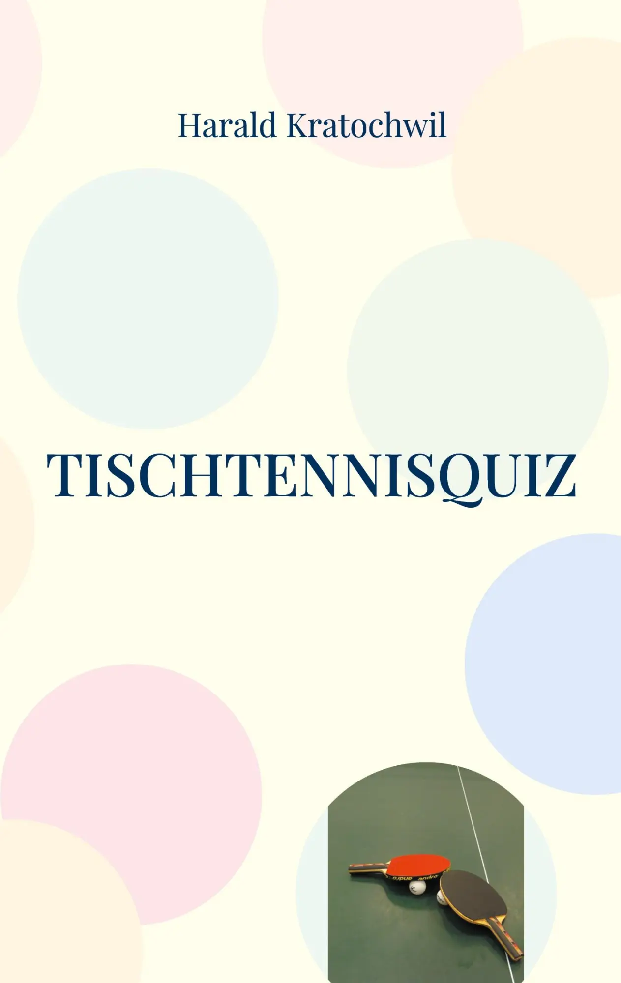 Cover: 9783769328455 | Tischtennisquiz | 400 Fragen für Tischtennisfans | Harald Kratochwil