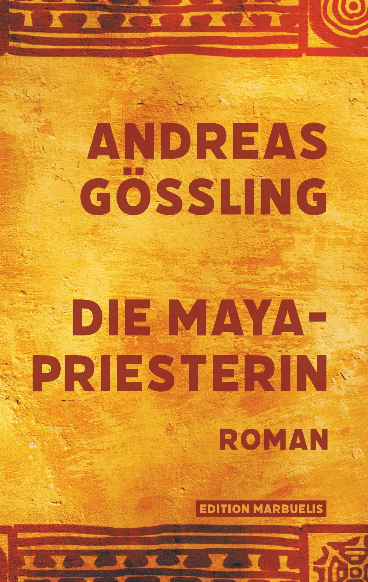 Cover: 9783944488455 | Die Maya-Priesterin | Andreas Gößling | Buch | 500 S. | Deutsch | 2020