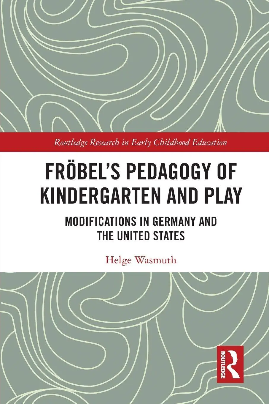 Cover: 9781032238555 | Fröbel's Pedagogy of Kindergarten and Play | Helge Wasmuth | Buch
