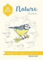 Cover: 9781782218555 | 10 Step Drawing: Nature | Draw 60 Plants &amp; Animals in 10 Easy Steps