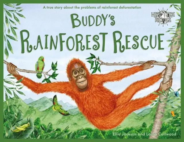 Cover: 9781999748555 | Buddy's Rainforest Rescue | A True Story About Deforestation | Jackson