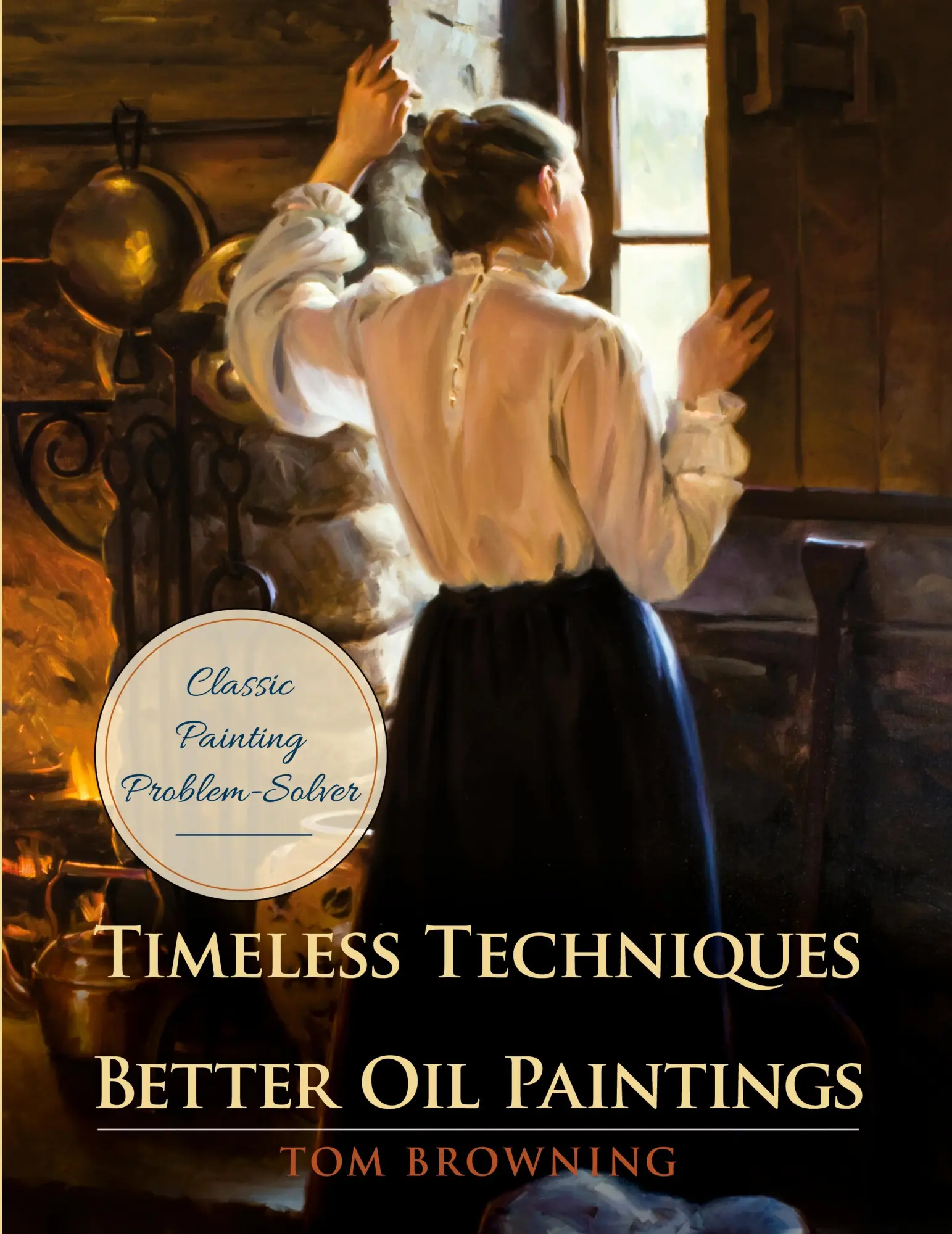 Cover: 9781635618655 | Timeless Techniques for Better Oil Paintings | Tom Browning | Buch