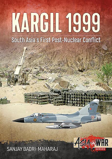 Cover: 9781913118655 | Kargil 1999 | South Asia's First Post-Nuclear Conflict | Badri-Maharaj