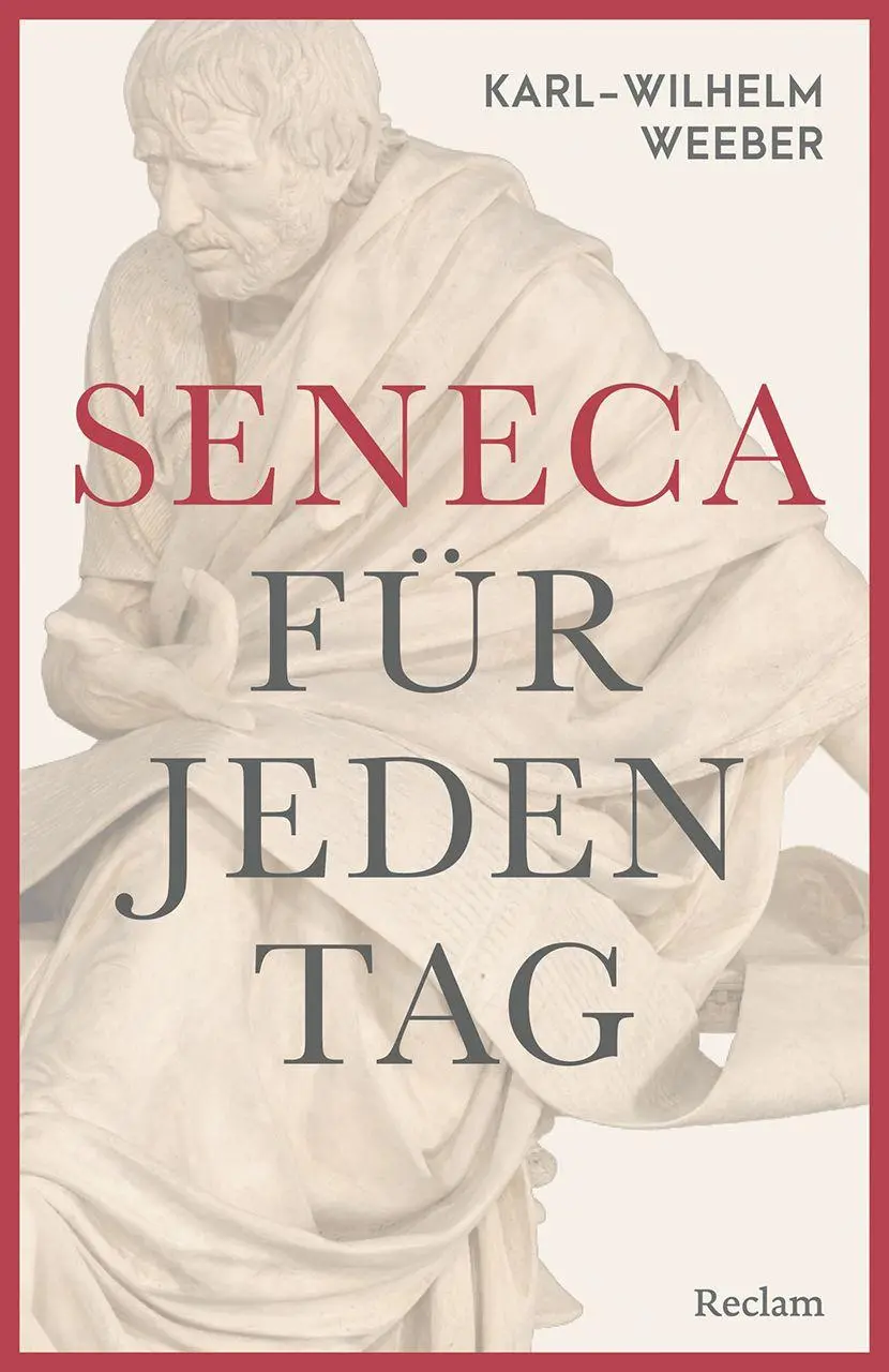 Cover: 9783150148655 | Seneca für jeden Tag | Karl-Wilhelm Weeber | Taschenbuch | 384 S.