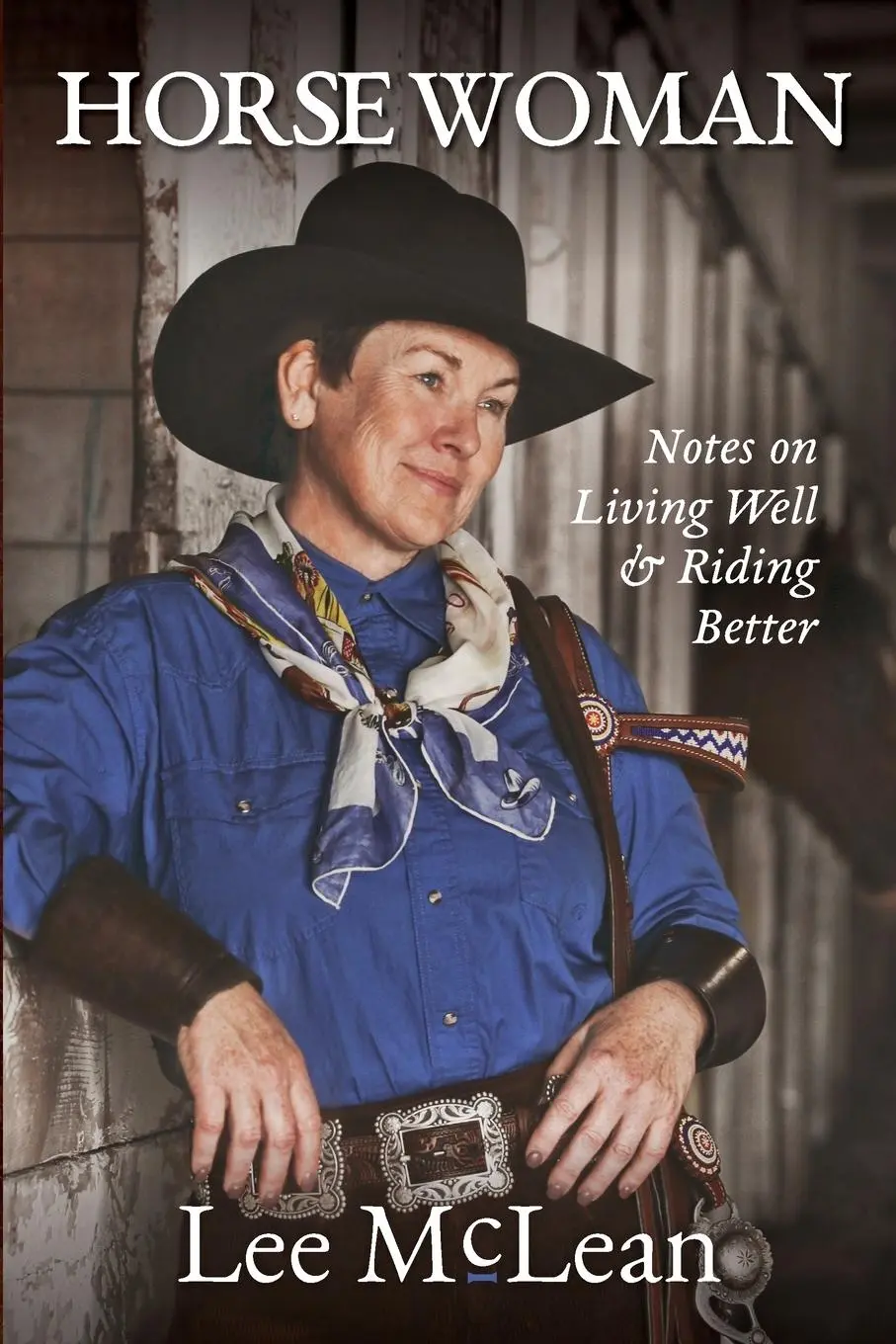 Cover: 9781999108755 | Horse Woman: Notes on Living Well &amp; Riding Better | Lee McLean | Buch
