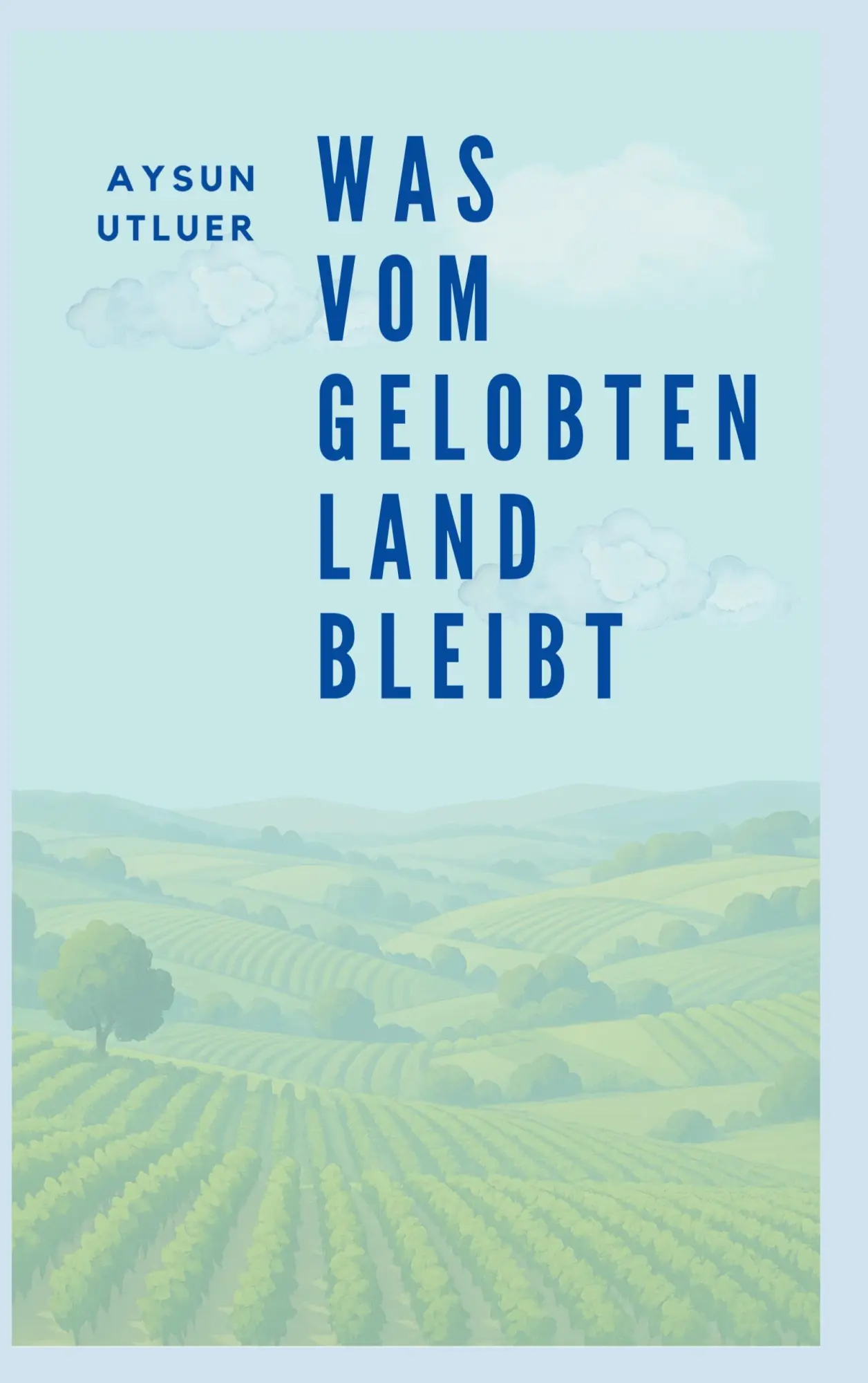Cover: 9783819268755 | Was vom gelobten Land bleibt | Aysun Utluer | Buch | 252 S. | Deutsch
