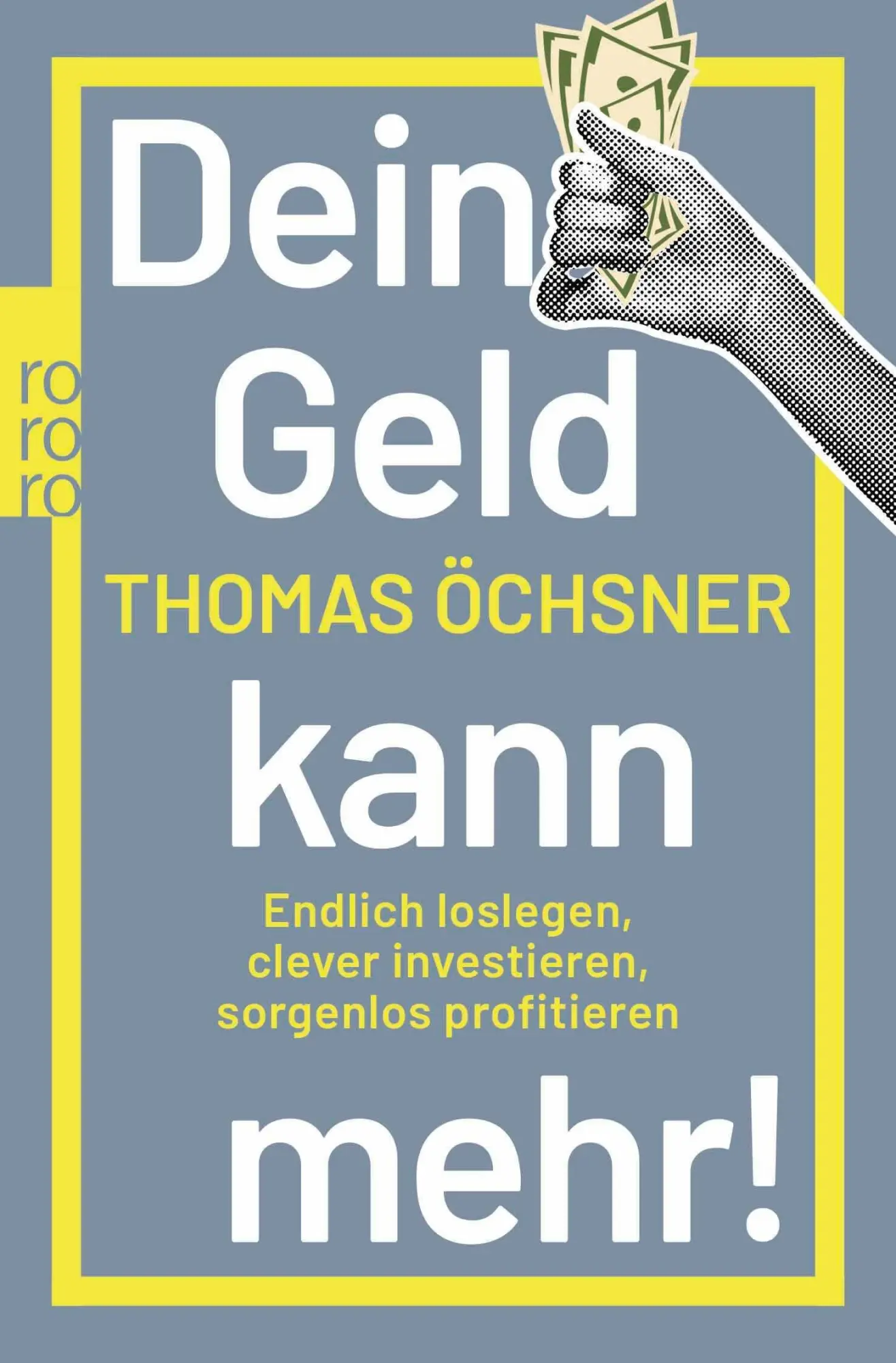Cover: 9783499018855 | Dein Geld kann mehr! | Thomas Öchsner | Taschenbuch | 304 S. | Deutsch