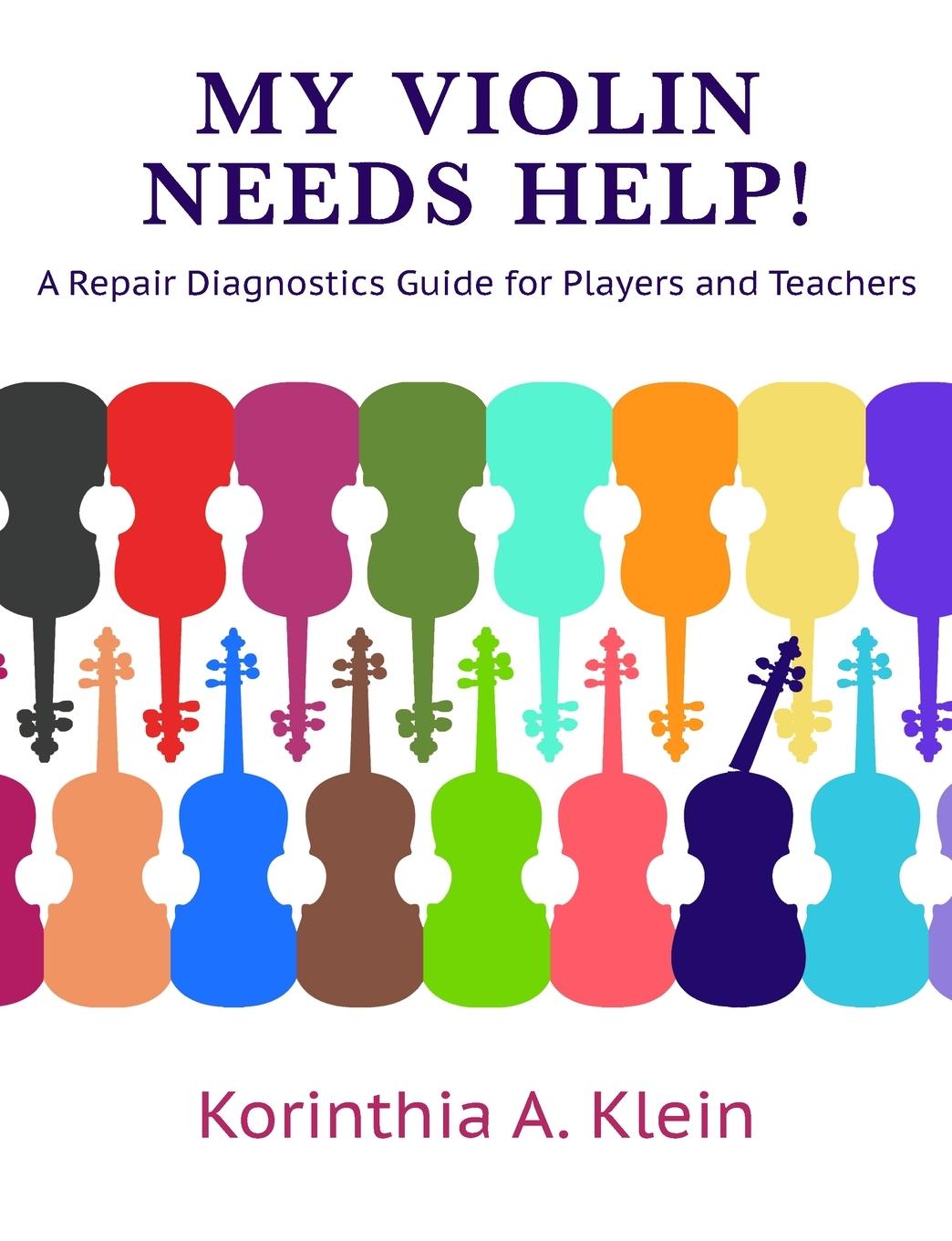 Cover: 9781733388955 | My Violin Needs Help! | Korinthia A Klein | Taschenbuch | Englisch