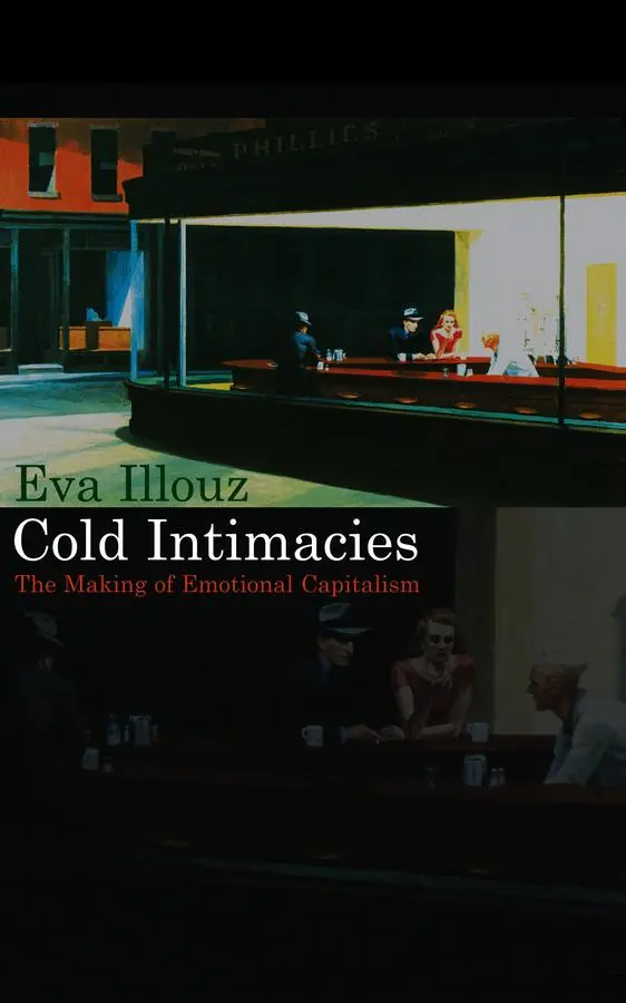 Cover: 9780745639055 | Cold Intimacies | The Making of Emotional Capitalism | Eva Illouz Cover: 9780745639055 | Cold Intimacies | The Making of Emotional Capitalism | Eva Illouz