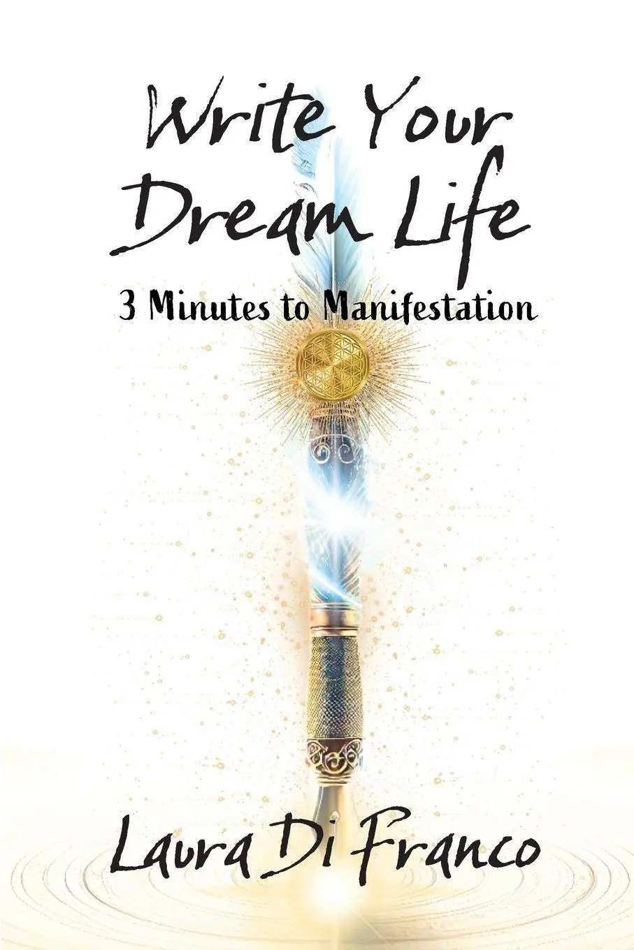 Cover: 9781969999055 | Write Your Dream Life | 3 Minutes to Manifestation | Laura Di Franco
