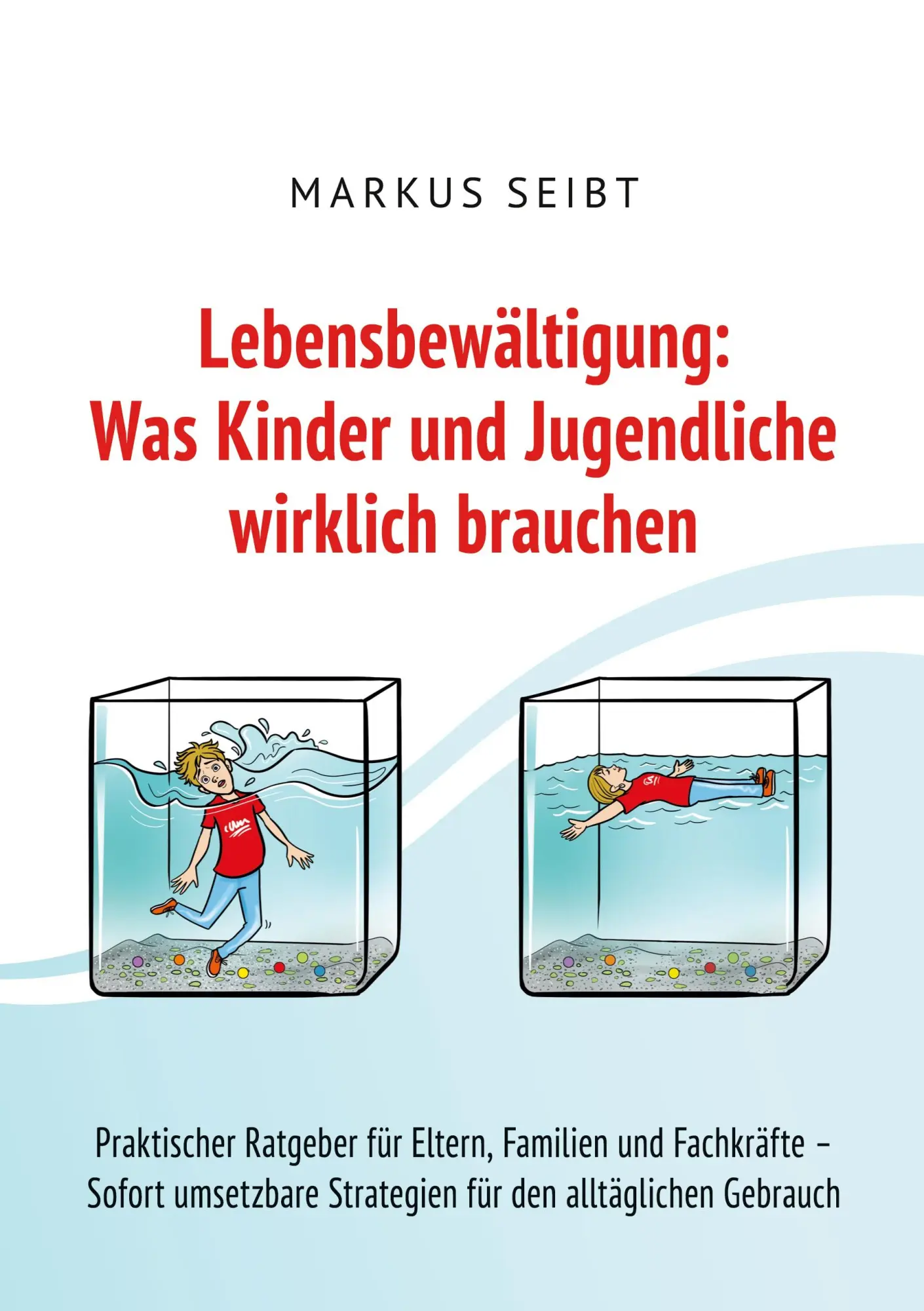 Cover: 9783695159055 | Lebensbewältigung: Was Kinder und Jugendliche wirklich brauchen | Buch