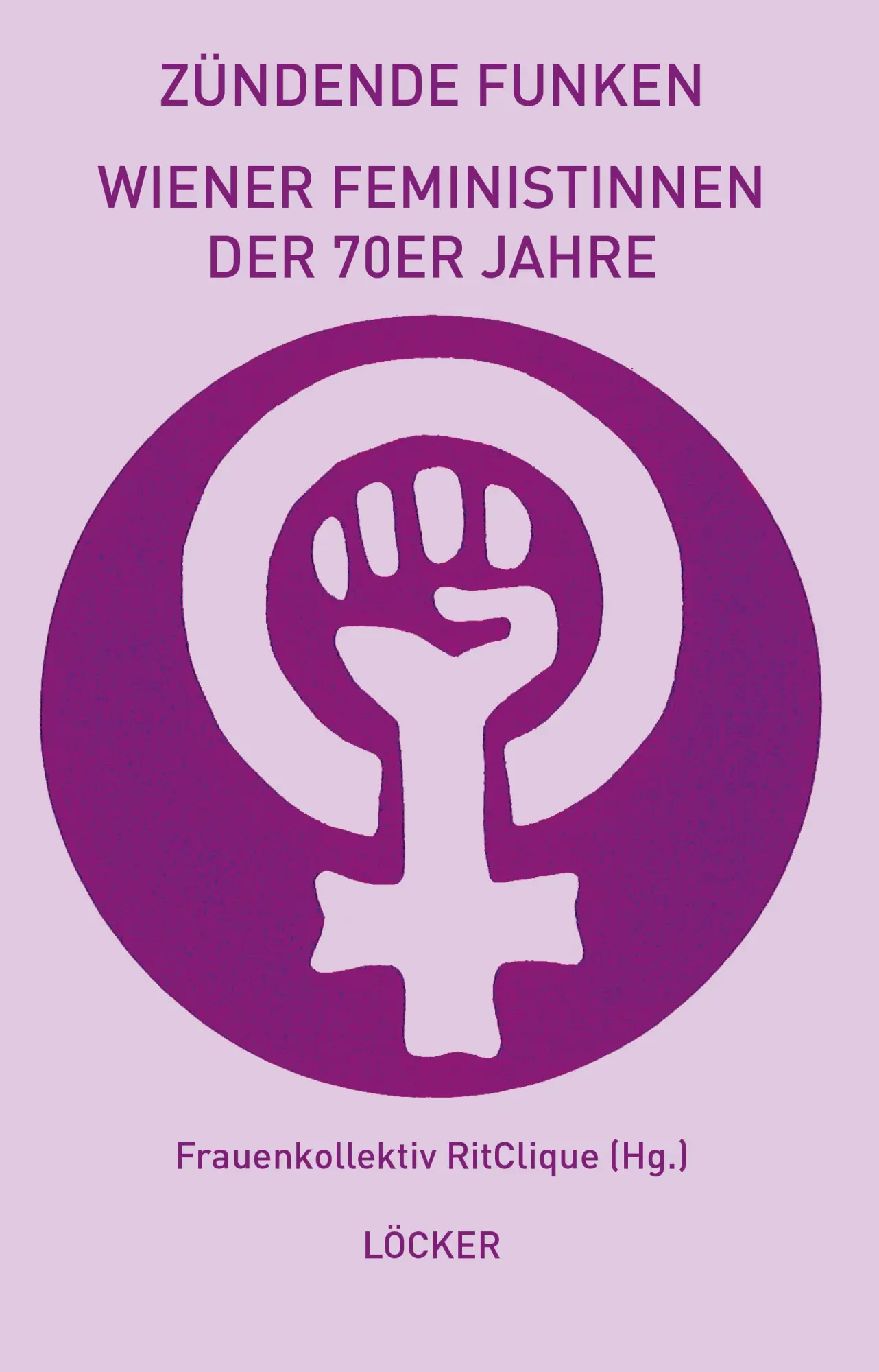 Cover: 9783854099055 | Zündende Funken | Wiener Feministinnen der 70er Jahre | Arzberger