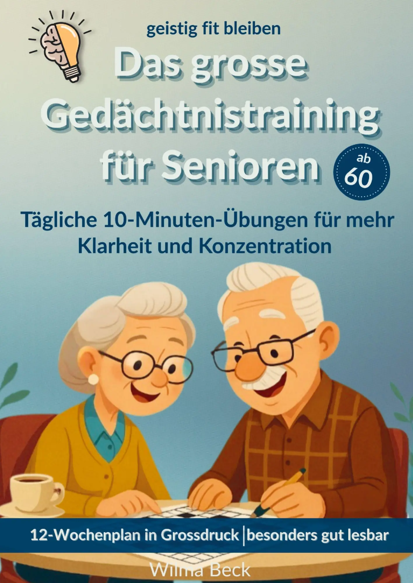 Cover: 9789403879055 | Das grosse Gedächtnistraining für Senioren | Wilma Beck | Taschenbuch