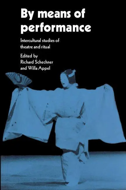 Cover: 9780521339155 | By Means of Performance | Intercultural Studies of Theatre and Ritual