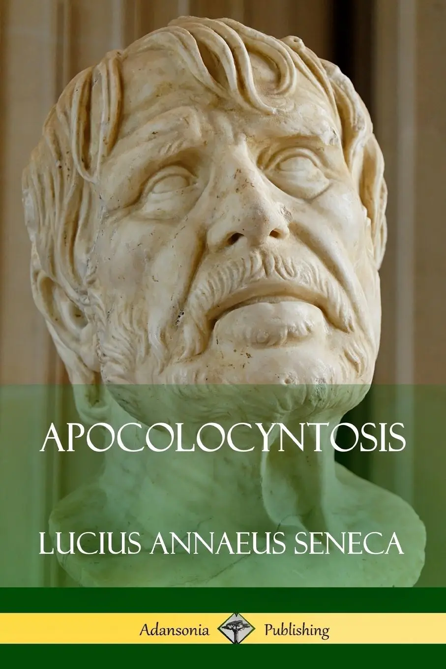 Cover: 9781387769155 | Apocolocyntosis | Lucius Annaeus Seneca | Taschenbuch | Englisch