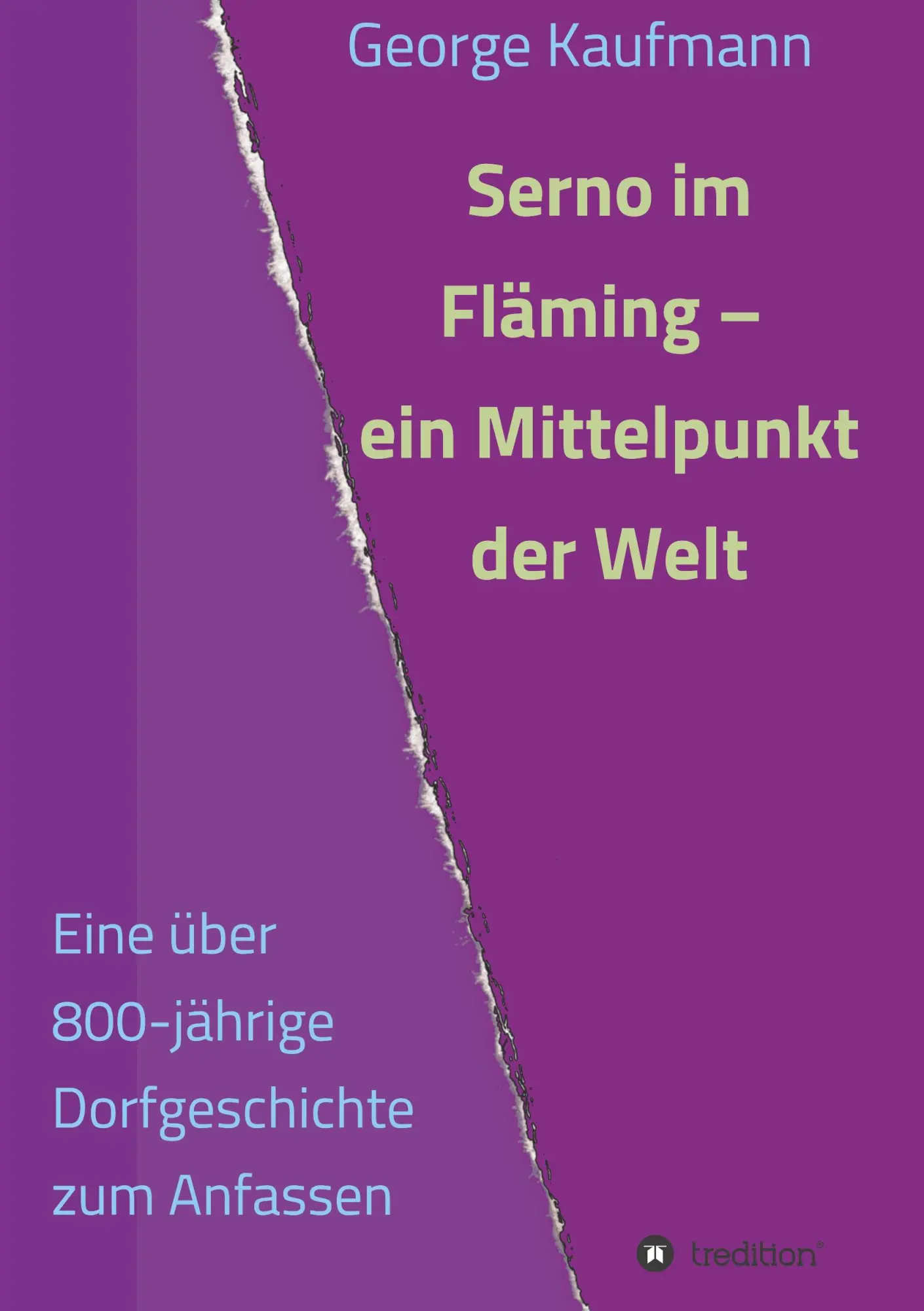 Cover: 9783347039155 | Serno im Fläming - ein Mittelpunkt der Welt | George Kaufmann | Buch