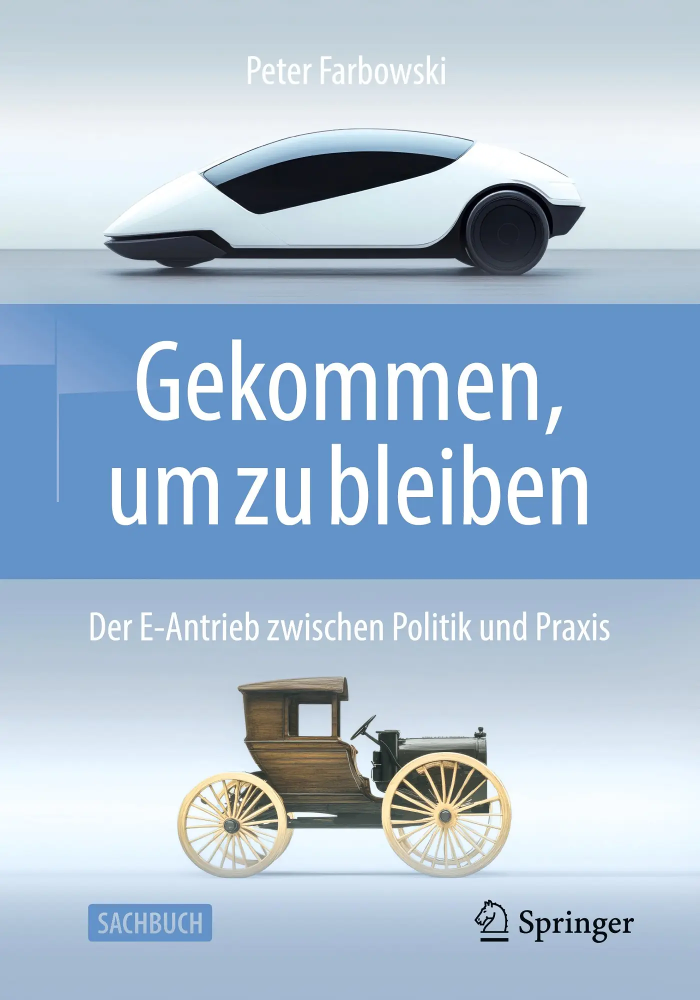 Cover: 9783658519155 | Gekommen, um zu bleiben! | Der E-Antrieb zwischen Politik und Praxis.