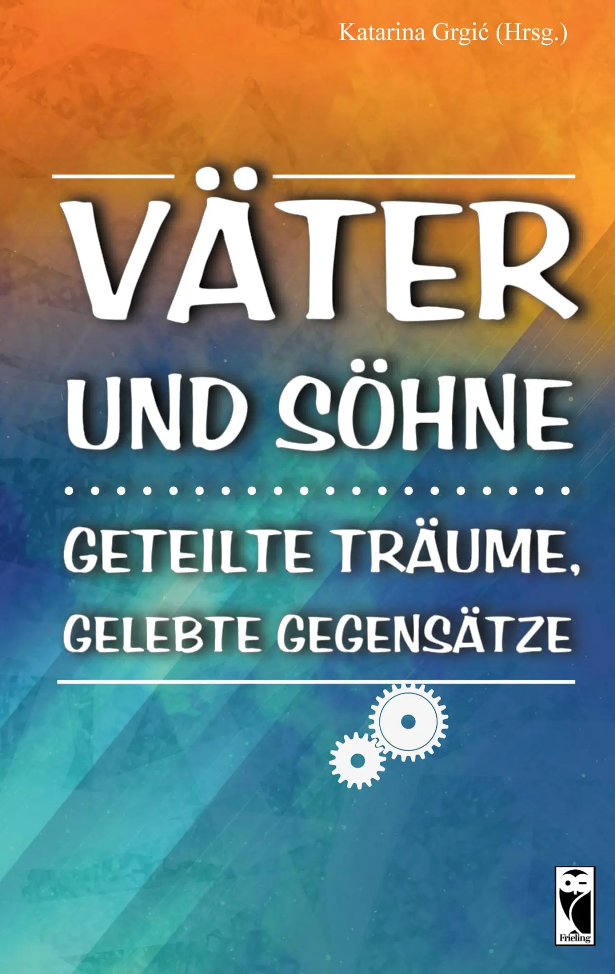 Cover: 9783828039155 | Väter und Söhne | Geteilte Träume, gelebte Gegensätze | Katarina Grgic
