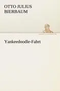 Cover: 9783842419155 | Yankeedoodle-Fahrt | Otto Julius Bierbaum | Taschenbuch | 292 S.