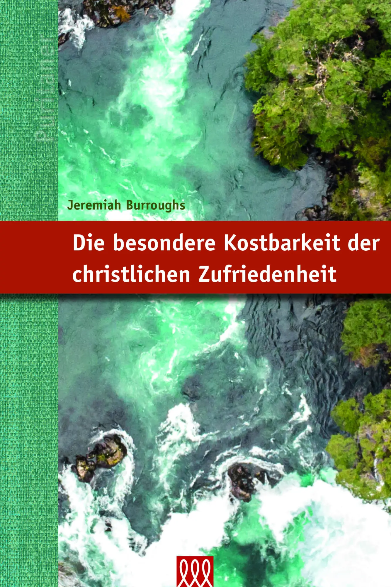 Cover: 9783944799155 | Die besondere Kostbarkeit der christlichen Zufriedenheit | Burroughs
