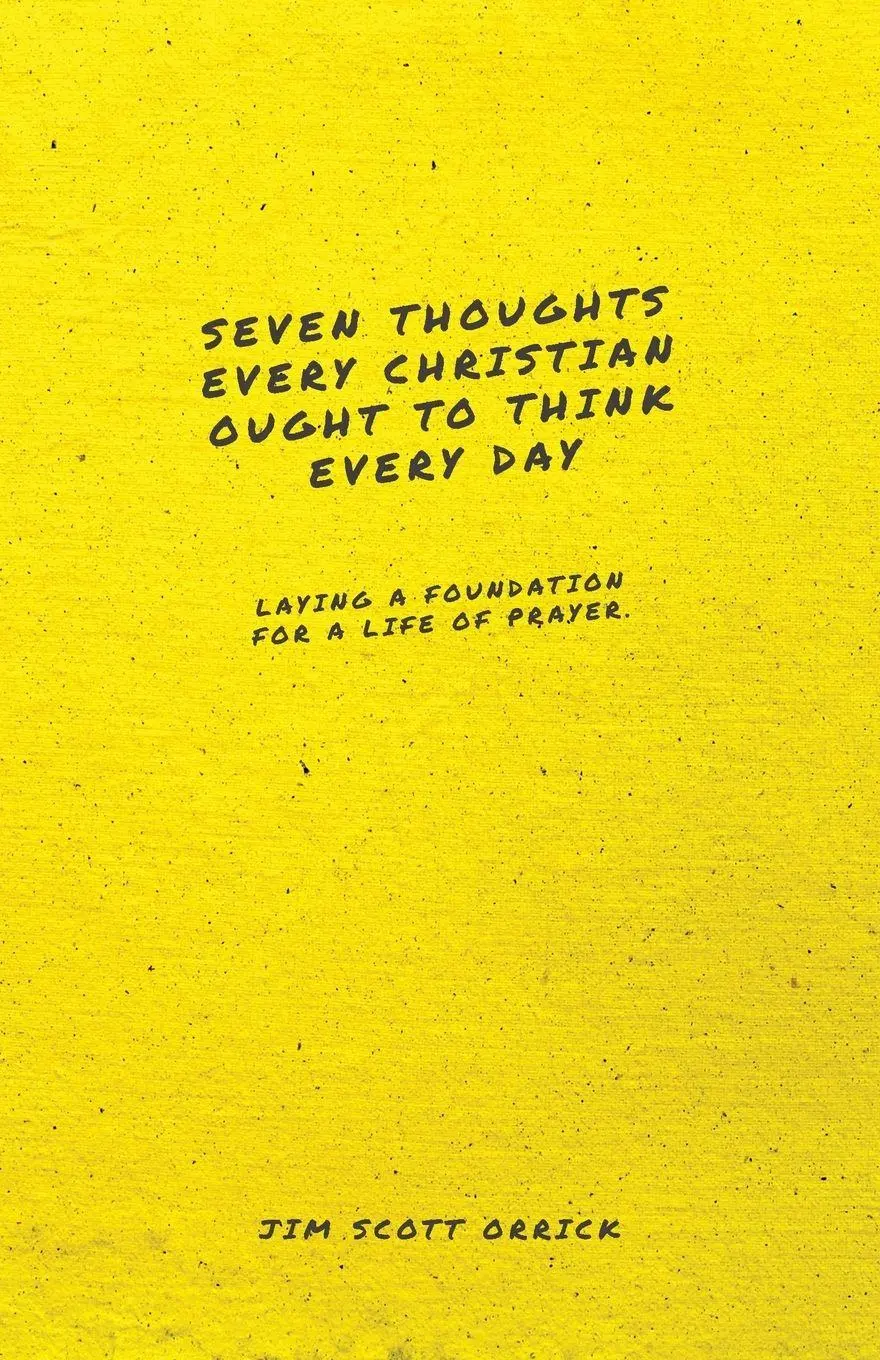 Cover: 9781952599255 | Seven Thoughts Every Christian Ought to Think Every Day | Orrick