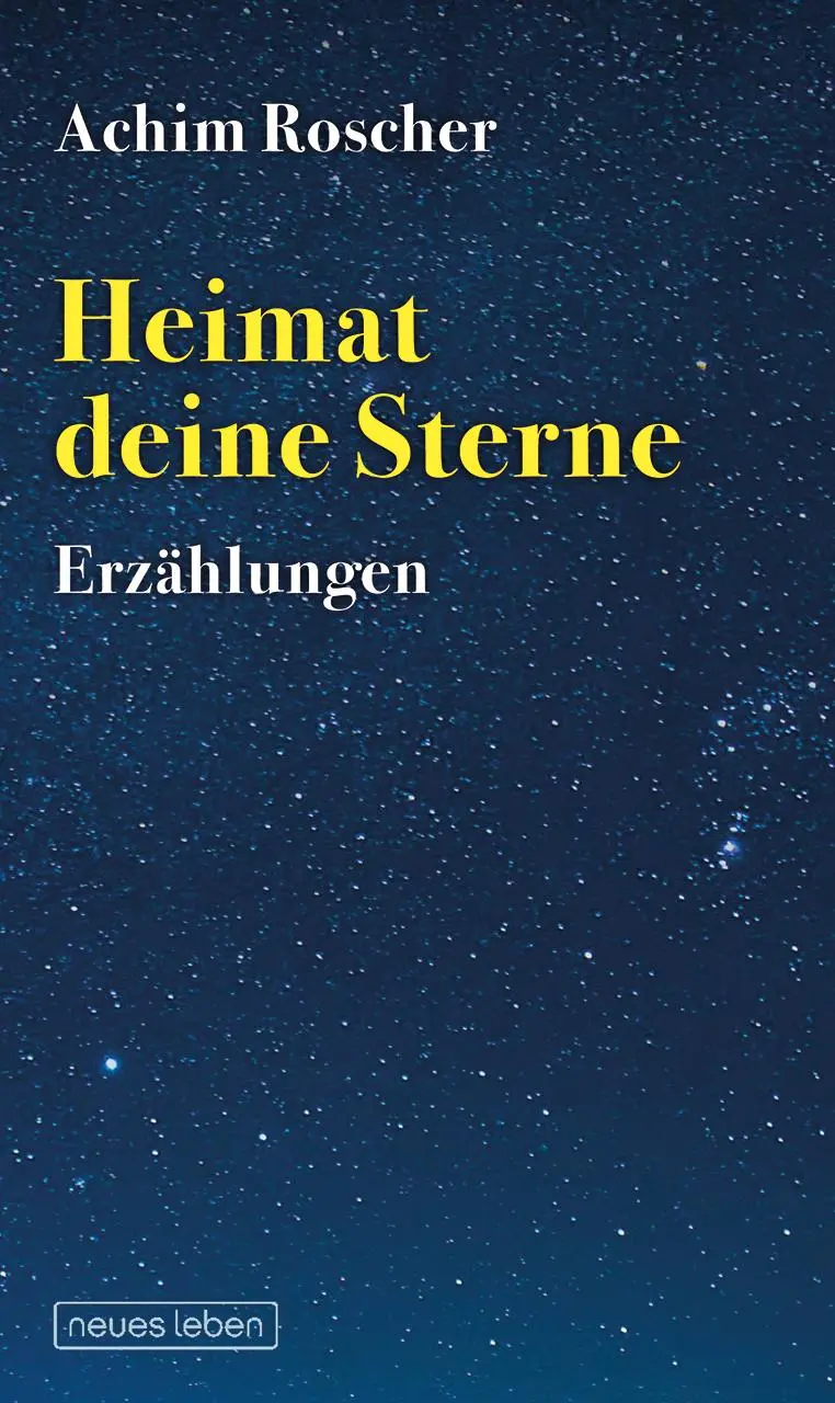 Cover: 9783355019255 | Heimat deine Sterne | Erzählungen | Achim Roscher | Buch | 480 S.