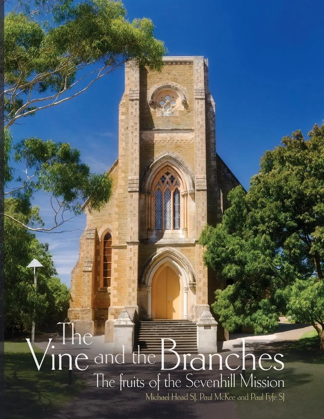 Cover: 9781925309355 | The Vine and the Branches | The Fruit of the Sevenhill Mission | Buch