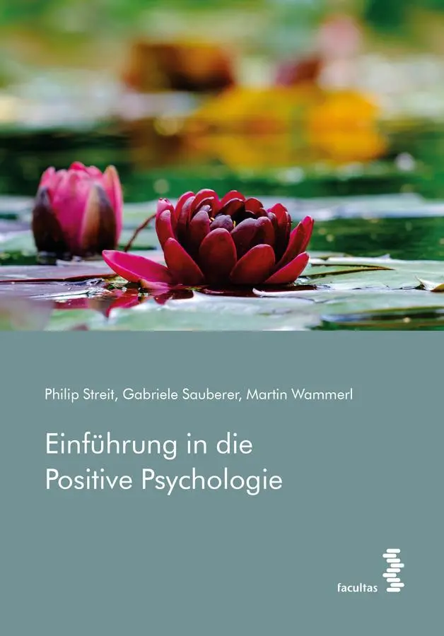 Cover: 9783708919355 | Einführung in die Positive Psychologie | Philip Streit (u. a.) | Buch
