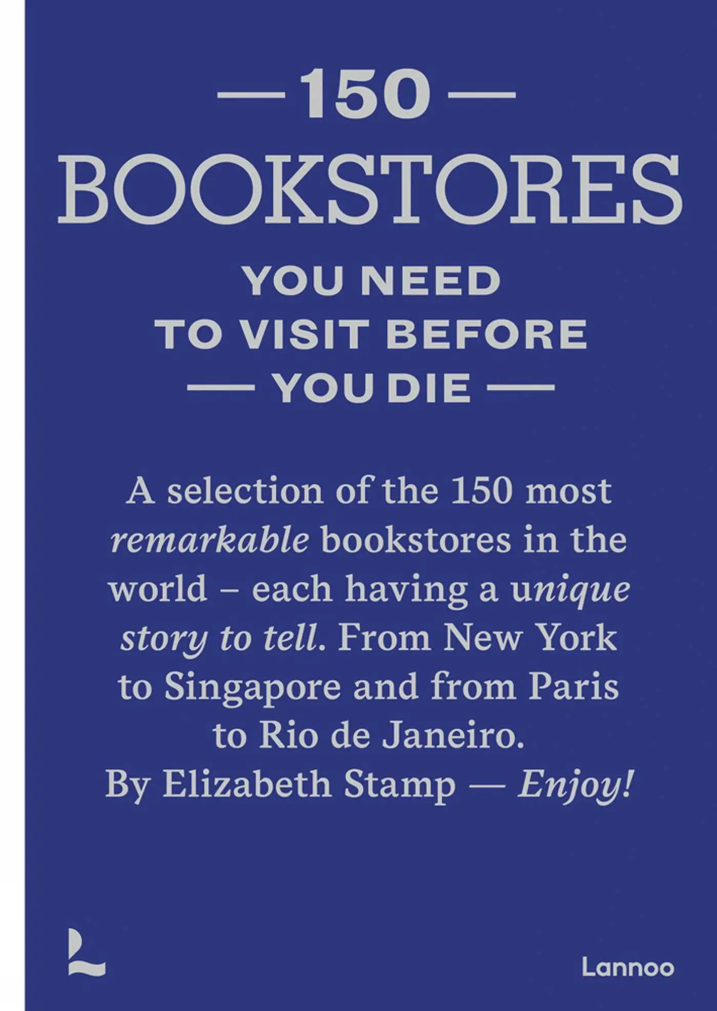 Cover: 9789401489355 | 150 Bookstores You Need to Visit Before You Die | Elizabeth Stamp
