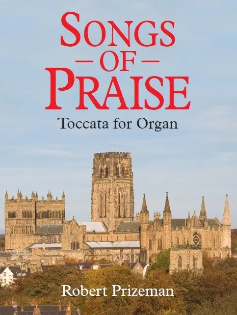 Cover: 9780711939455 | Songs of Praise: Toccata for Organ | Robert Prizeman | Taschenbuch