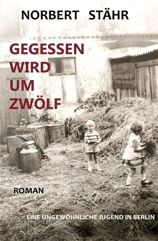 Cover: 9783565119455 | Gegessen wird um zwölf | Eine ungewöhnliche Jugend in Berlin | Stähr