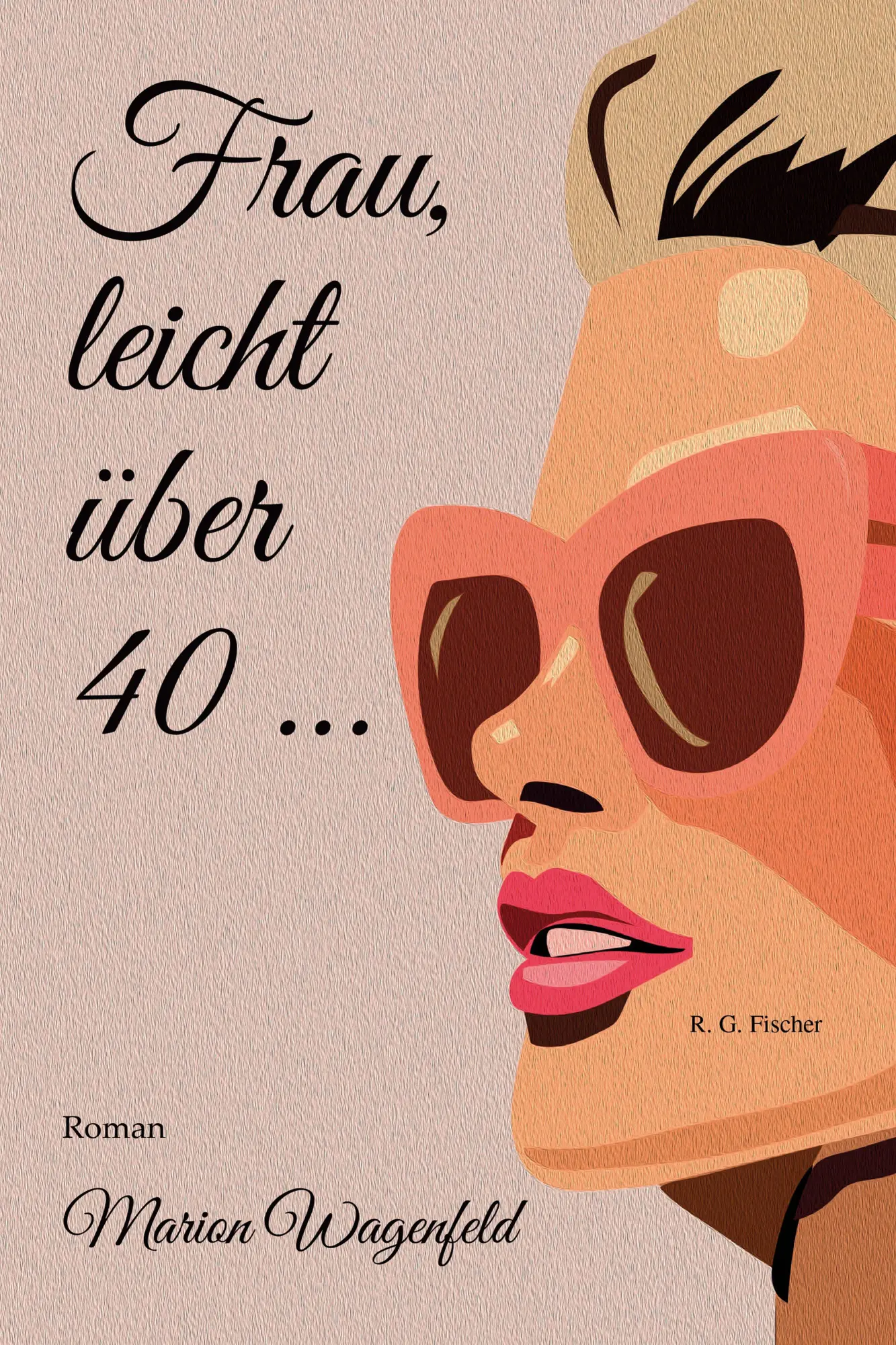 Cover: 9783830119555 | Frau, leicht über 40 ... | Roman | Marion Wagenfeld | Taschenbuch