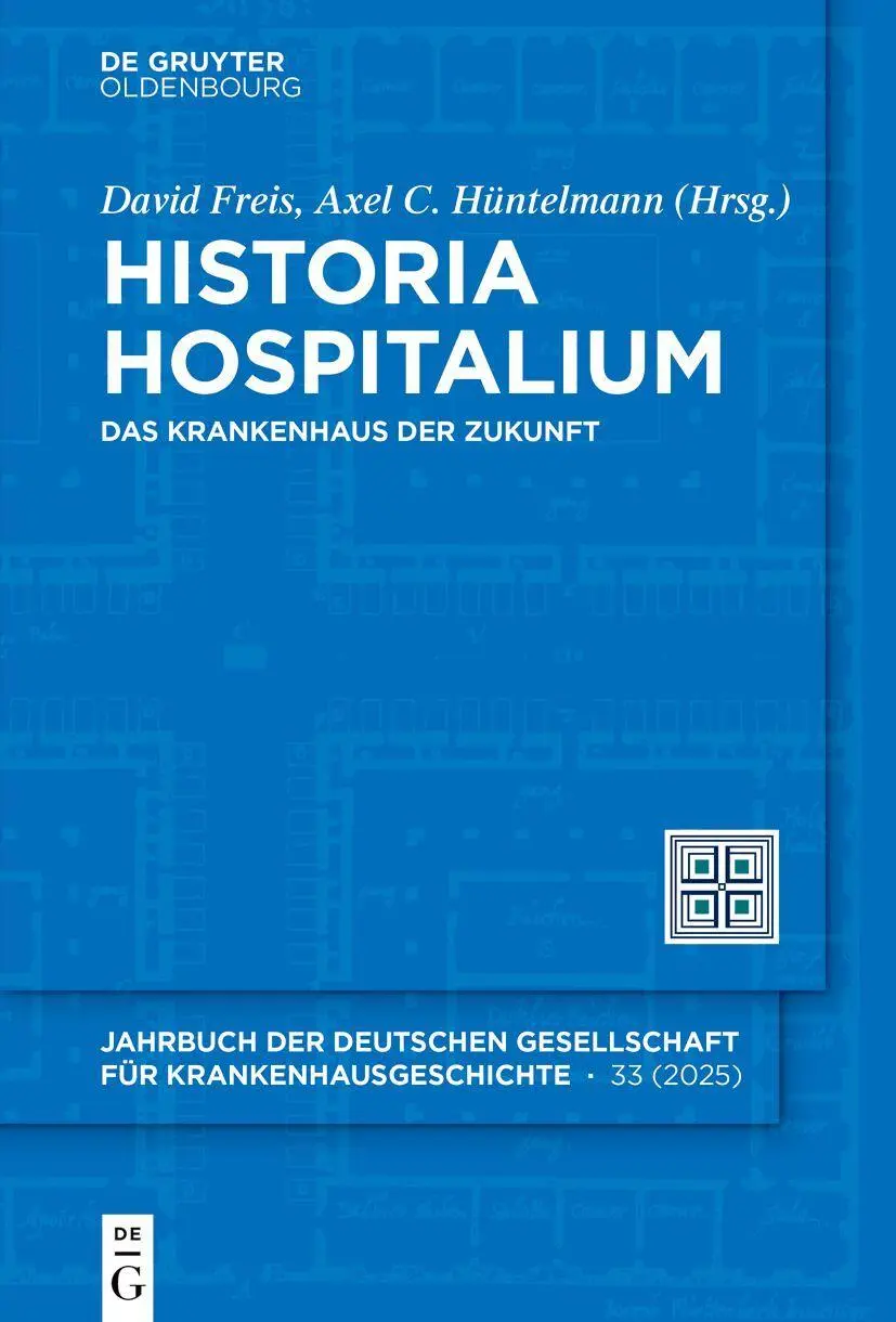 Cover: 9783111679655 | Historia Hospitalium | Das Krankenhaus der Zukunft | Freis (u. a.) | X