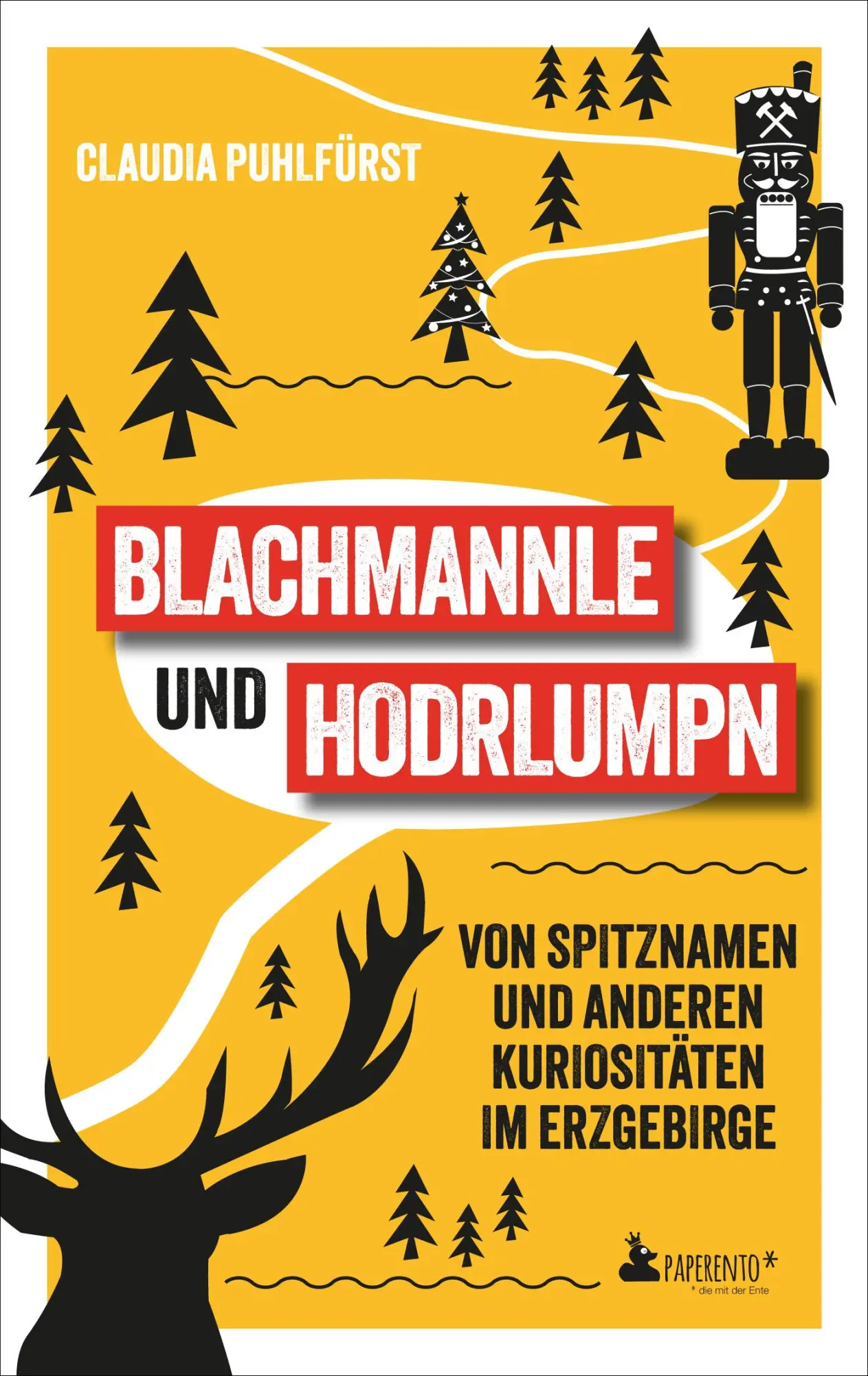 Cover: 9783947409655 | Blachmannle und Hodrlumpn - Das Erzgebirge-Buch | Claudia Puhlfürst