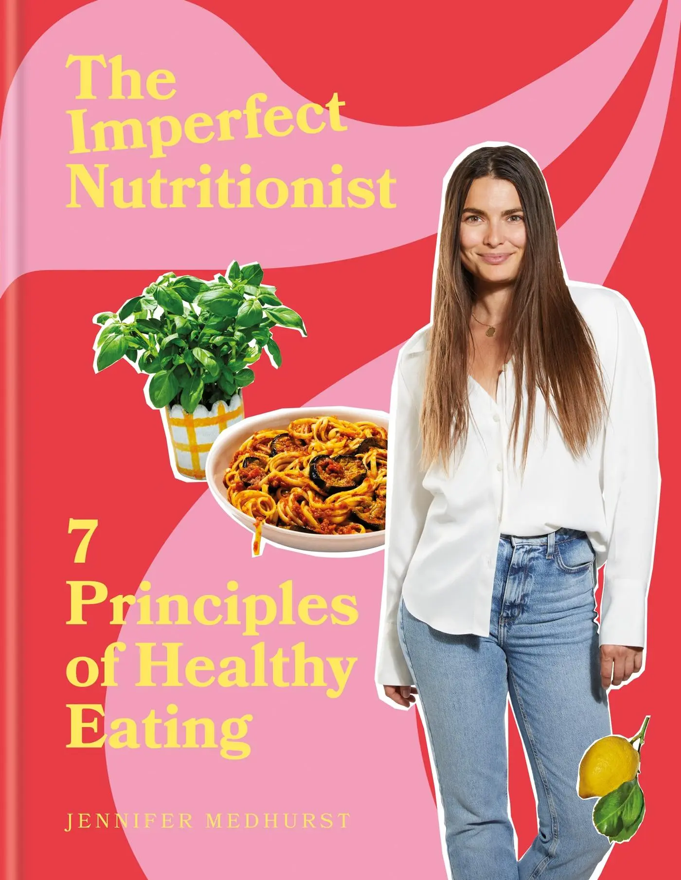 Cover: 9781914239755 | The Imperfect Nutritionist | 7 Principles of Healthy Eating | Medhurst