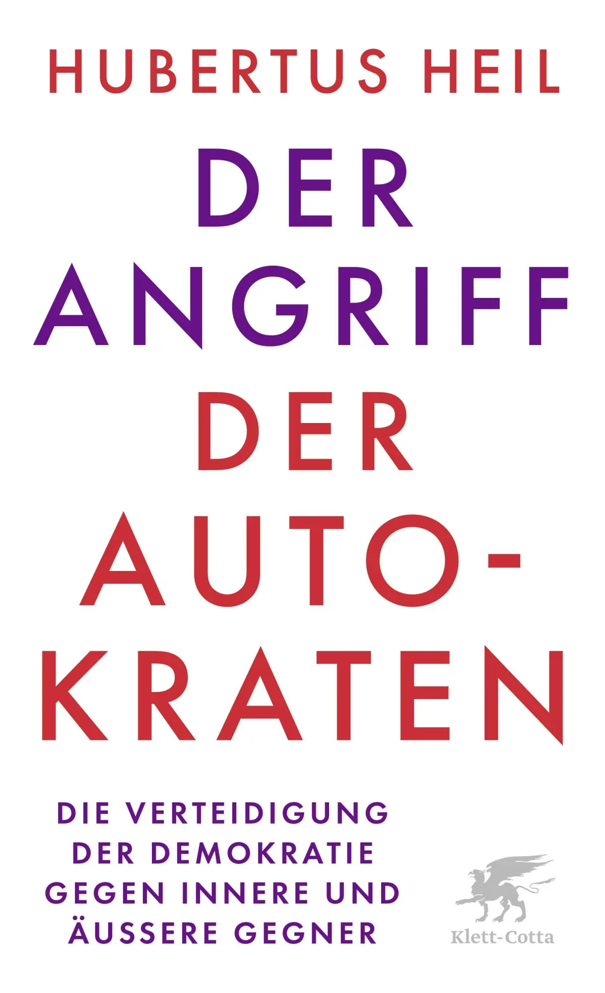 Cover: 9783608989755 | Der Angriff der Autokraten | Hubertus Heil | Buch | 304 S. | Deutsch