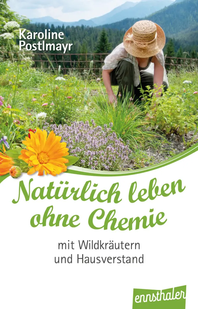 Cover: 9783850689755 | Natürlich leben ohne Chemie mit Wildkräutern und Hausverstand | Buch