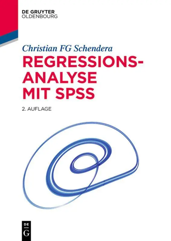Cover: 9783110359855 | Regressionsanalyse mit SPSS | Christian Fg Schendera | Taschenbuch Cover: 9783110359855 | Regressionsanalyse mit SPSS | Christian Fg Schendera | Taschenbuch