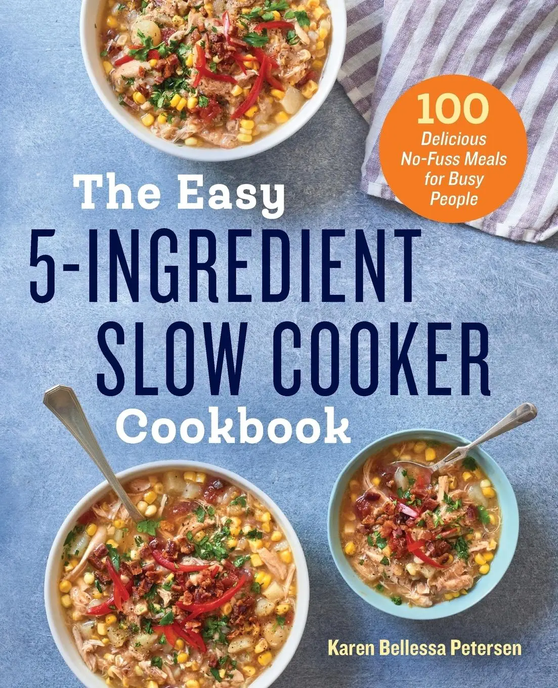 Cover: 9781623159955 | The Easy 5-Ingredient Slow Cooker Cookbook | Karen Bellessa Petersen