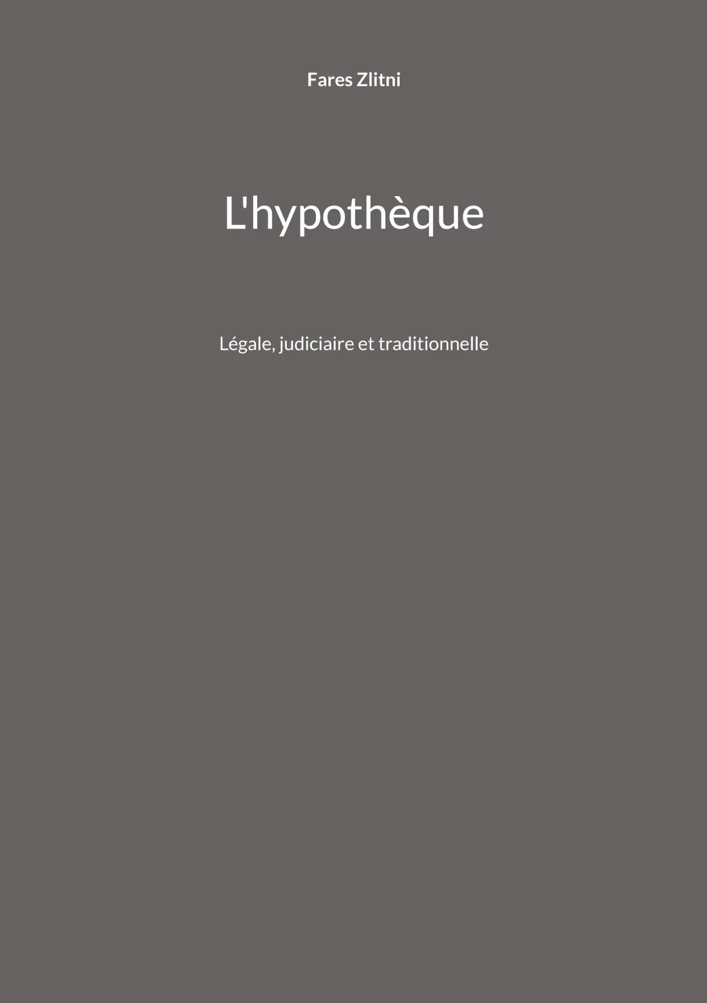 Cover: 9782322479955 | L'hypothèque | Légale, judiciaire et traditionnelle | Fares Zlitni