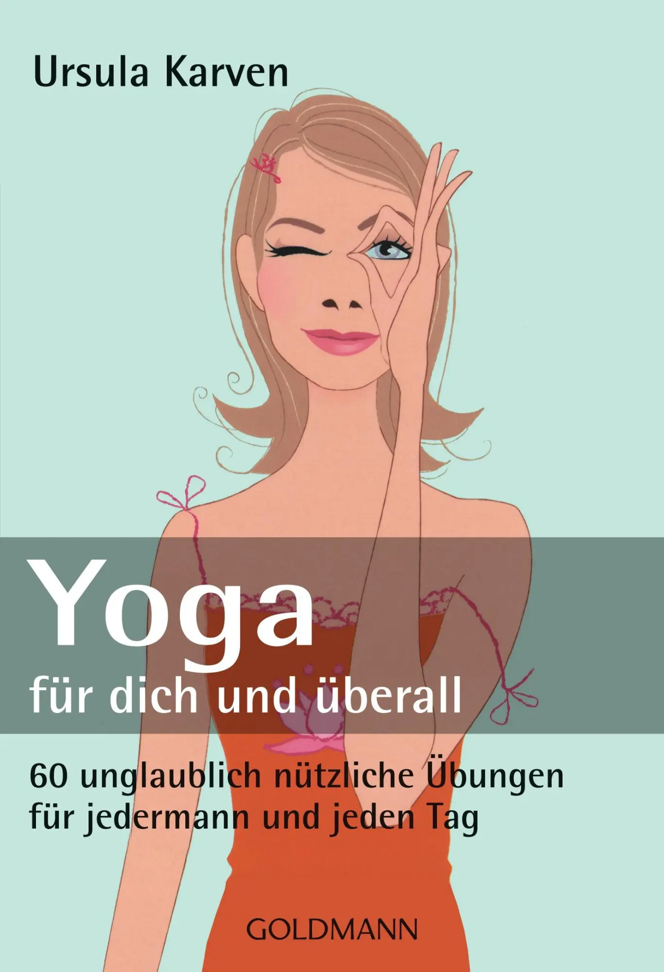Cover: 9783442169955 | Yoga - für dich und überall | Ursula Karven | Taschenbuch | 128 S.
