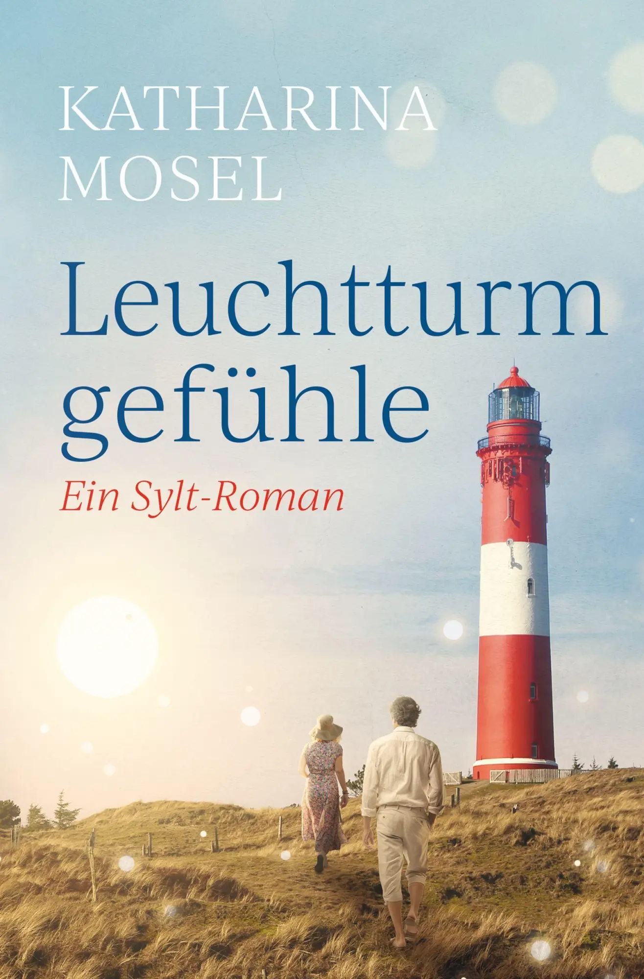 Cover: 9783690289955 | Leuchtturmgefühle | Ein Sylt-Roman | Katharina Mosel | Taschenbuch