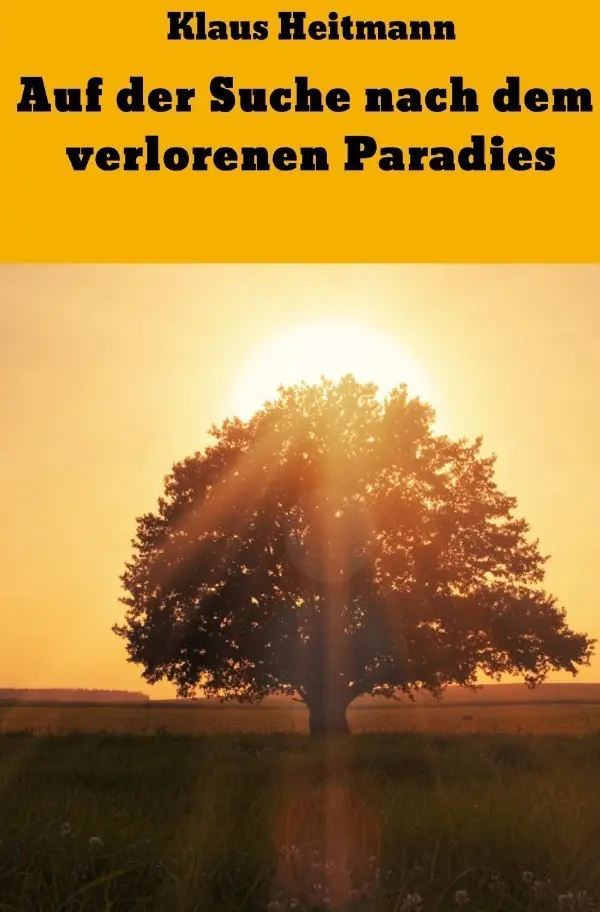 Cover: 9783746719955 | Auf der Suche nach dem verlorenen Paradies | Klaus L. Heitmann | Buch