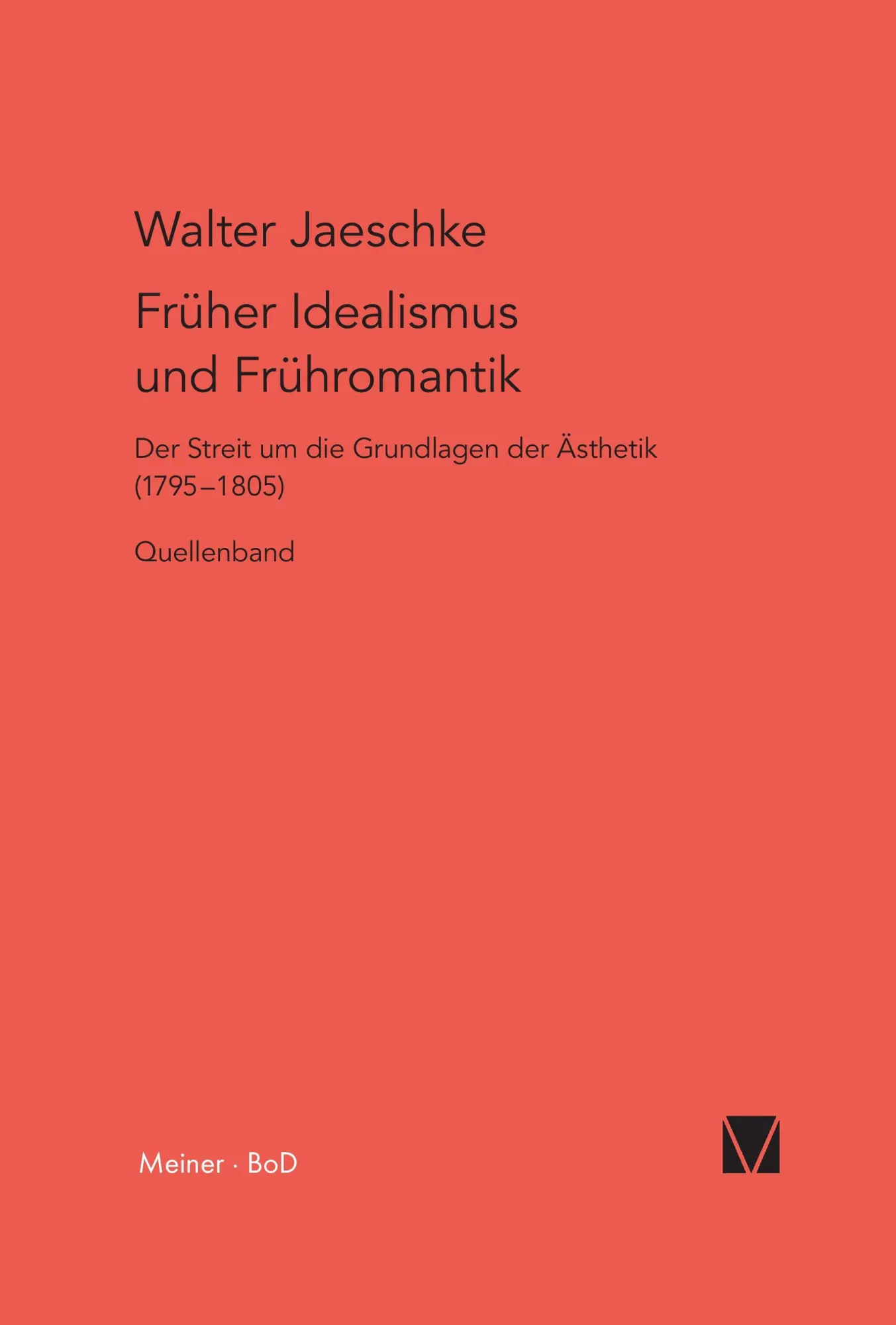 Cover: 9783787309955 | Früher Idealismus und Frühromantik | Quellen | Walter Jaeschke | Buch