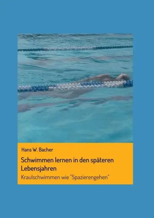 Cover: 9783990709955 | Schwimmen lernen in den späteren Lebensjahren | Hans W. Bacher | Buch