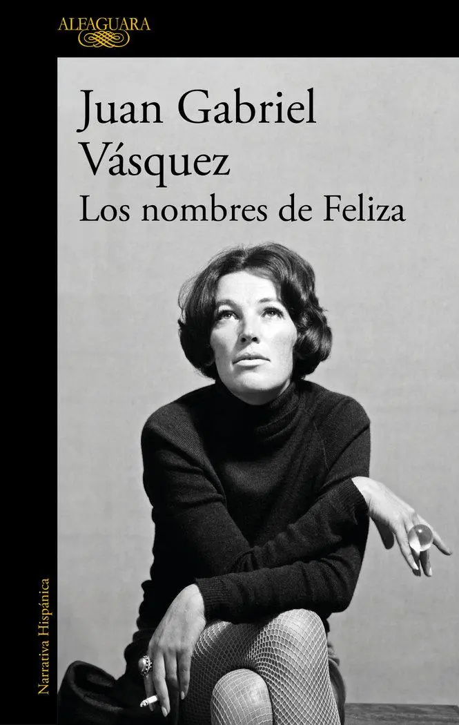 Cover: 9788410299955 | Los nombres de Feliza | Juan Gabriel Vasquez | Buch | Spanisch | 2025