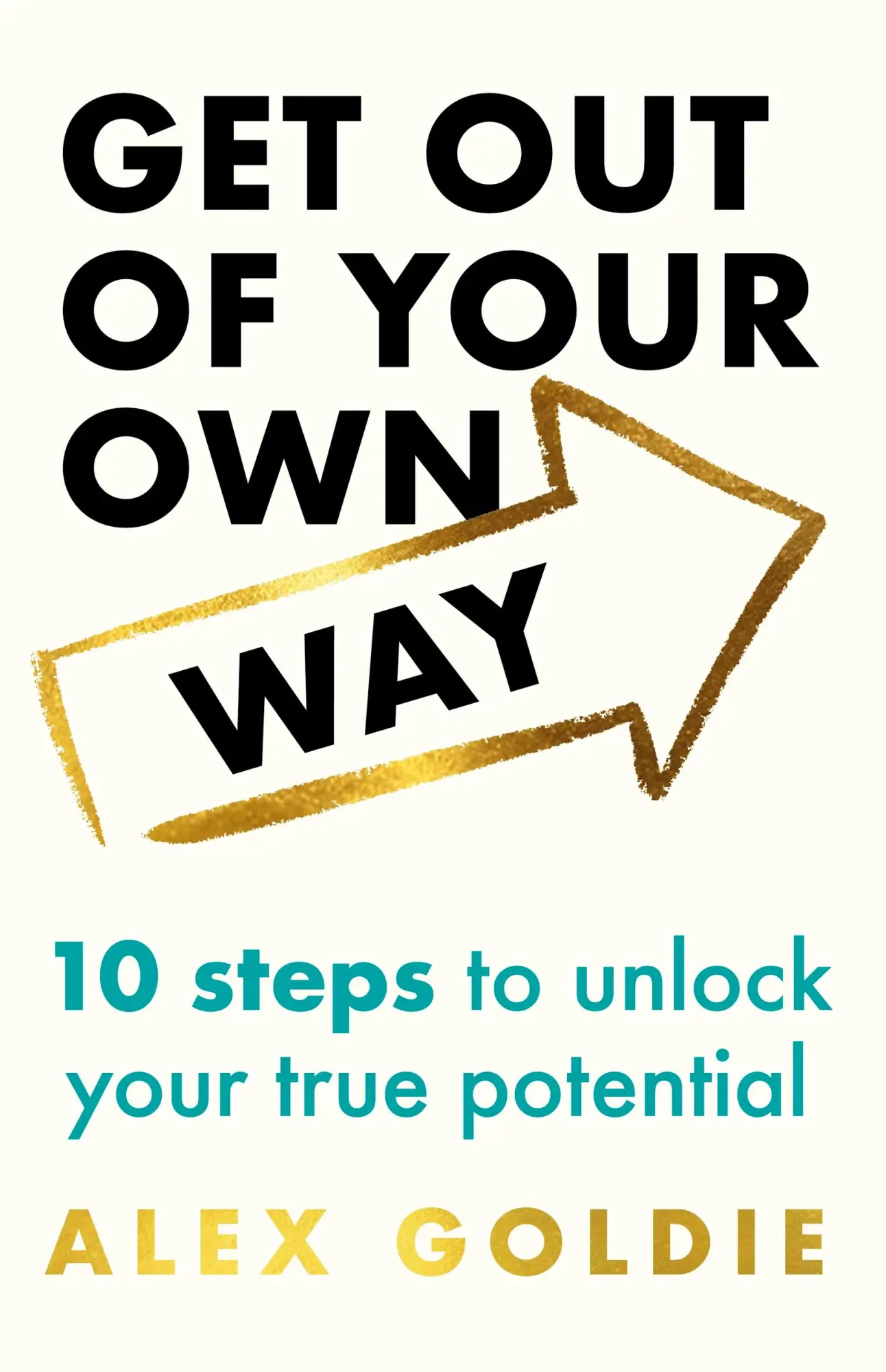 Cover: 9781035420056 | Get Out of Your Own Way | 10 steps to unlock your true potential