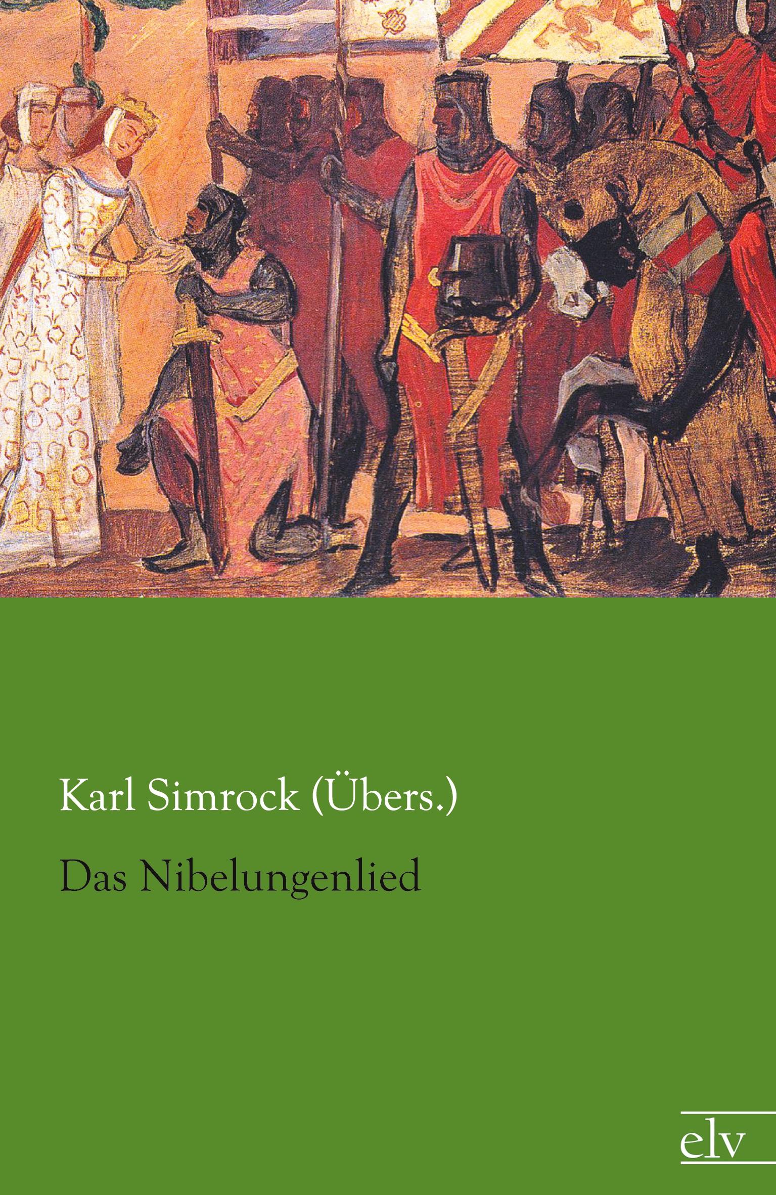Das Nibelungenlied | Karl Simrock (Übers. | Taschenbuch | Paperback | 308 S. | Deutsch | 2015 | Europäischer Literaturverlag | EAN 9783959090056 - Simrock (Übers., Karl
