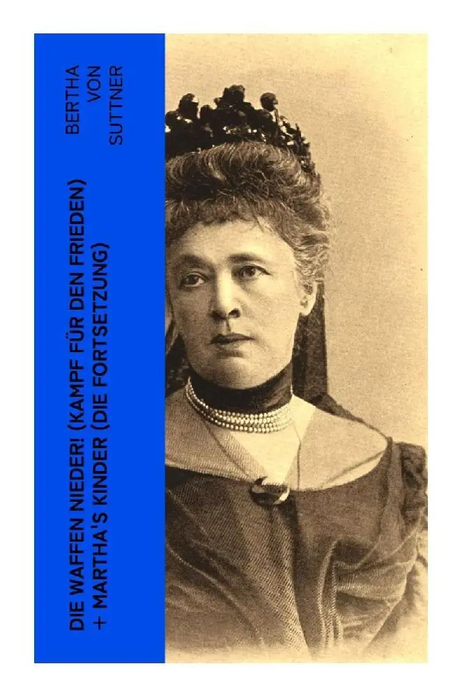 Cover: 9788027350056 | Die Waffen nieder! (Kampf für den Frieden) + Martha's Kinder (Die...