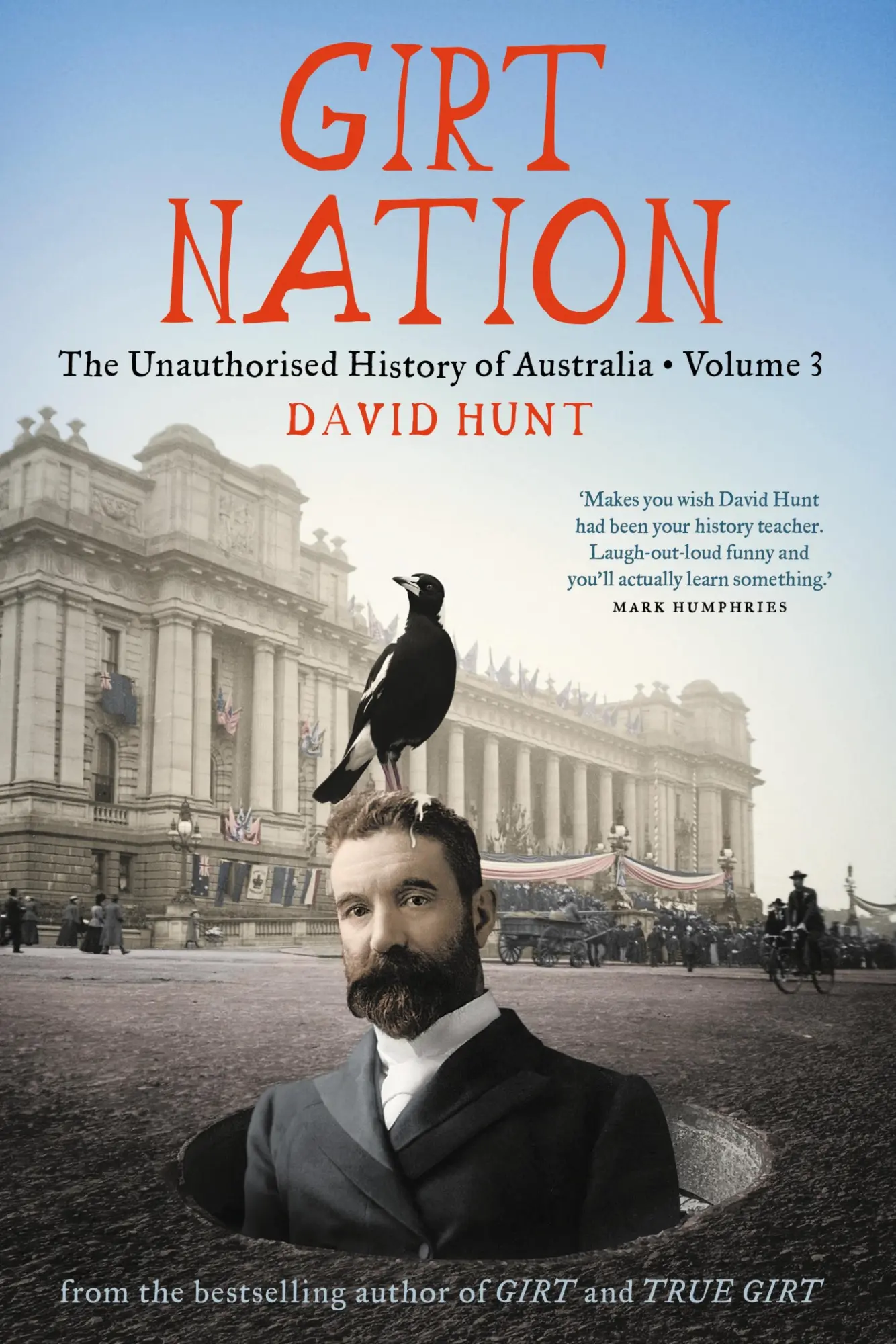 Cover: 9781760640156 | Girt Nation | The Unauthorised History of Australia Volume 3 | Hunt